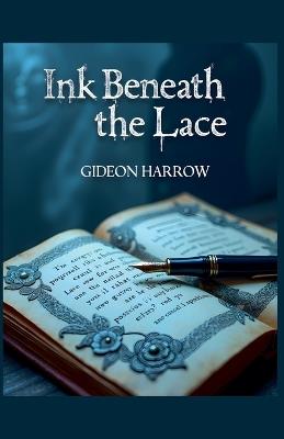 Ink Beneath the Lace - Gideon Harrow - cover