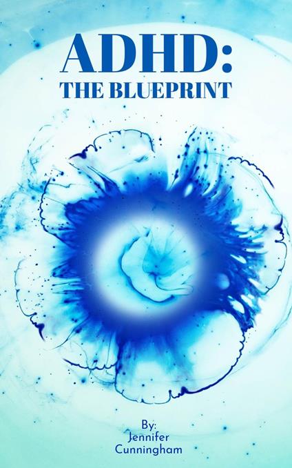 ADHD: The Blueprint