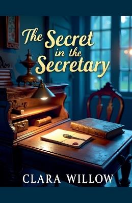 The Secret in the Secretary - Clara Willow - cover