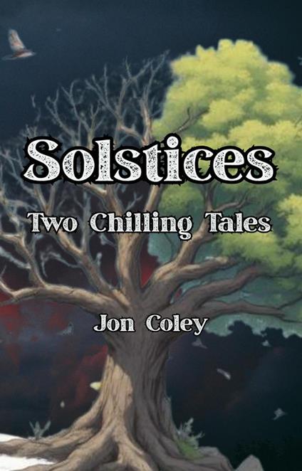 Solstices: Two Chilling Tales - Jon Coley - ebook