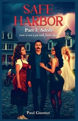 Safe Harbor Part 1: Adrift - Paul Gunnut - cover