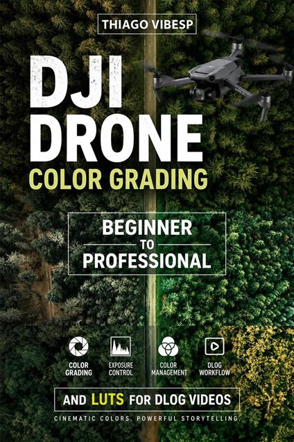 DJI Drone Color Grading: Beginner to Professional and LUTs for Dlog Videos