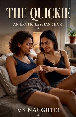 The Quickie: An Erotic Lesbian Short - Naughtee - cover