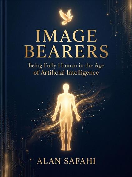 Image Bearers: Being Fully Human in the Age of Artificial Intelligence