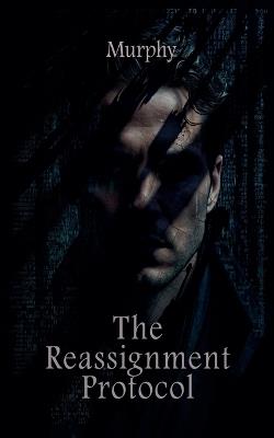 The Reassignment Protocol - Murphy - cover