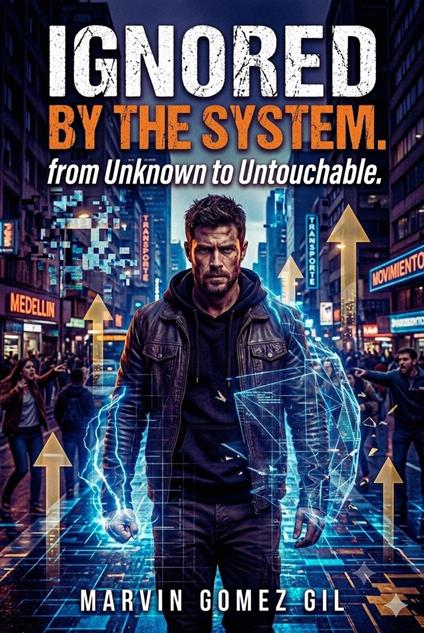 IGNORED BY THE SYSTEM From Unknown to Untouchable.
