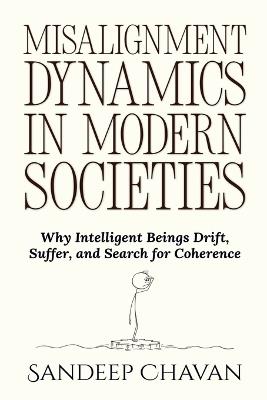 Misalignment Dynamics in Modern Societies - Sandeep Chavan - cover
