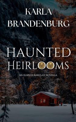 Haunted Heirlooms - Karla Brandenburg - cover