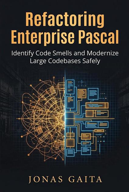 Refactoring Enterprise Pascal: Identify Code Smells and Modernize Large Codebases Safely