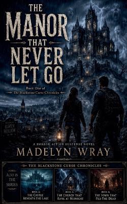 The Manor That Never Let go - Madelyn Wray - cover