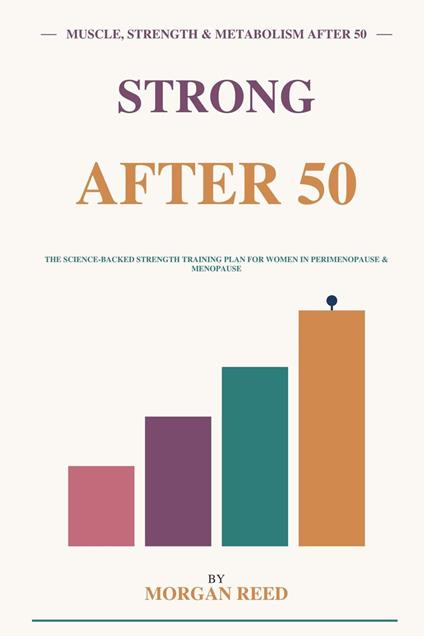 Strong After 50: A Complete Strength Training Program for Lifelong Health - Morgan Reed - ebook