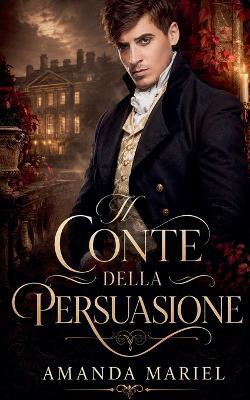 Il Conte Della Persuasione - Amanda Mariel - cover