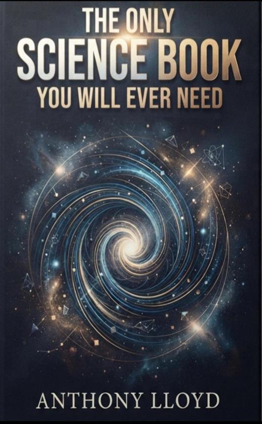 The Only Science Book You Will Ever Need