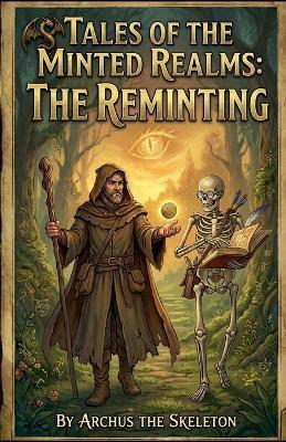 The Reminting - Archus The Skeleton - cover