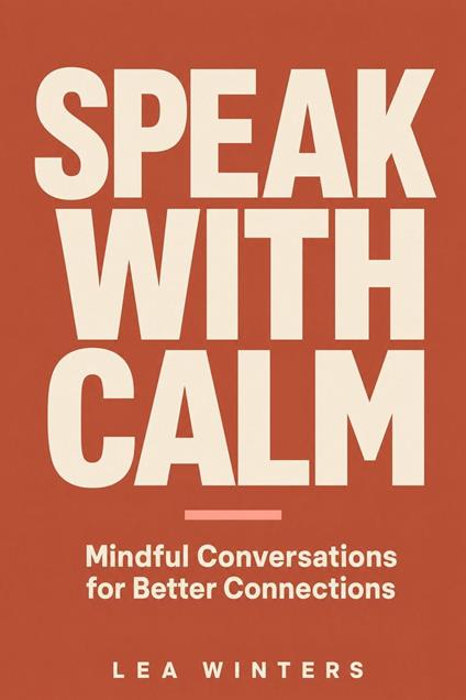 Speak with Calm: Mindful Conversations for Better Connections