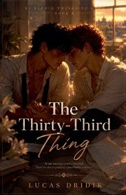 The Thirty-Third Thing: Book 6 - Lucas Dridik - cover