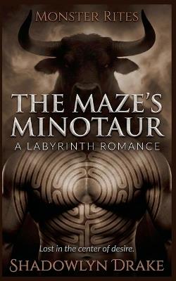 The Maze's Minotaur: A Labyrinth Romance - Shadowlyn Drake - cover