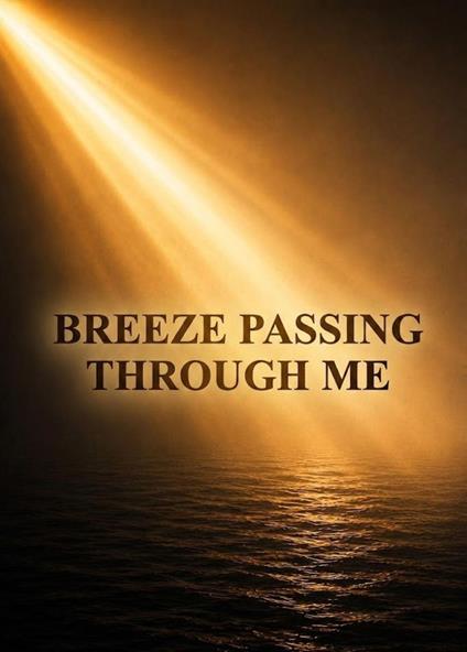Breeze Passing Through Me