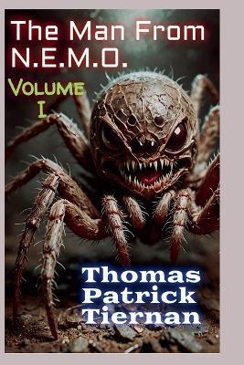 The Man From N.E.M.O. Volume I - Thomas Patrick Tiernan - cover