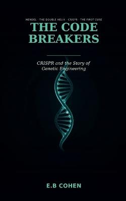 The Code Breakers - E B Cohen - cover