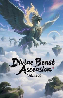 Divine Beast Ascension, Volume 39 - Zenithnovels - cover