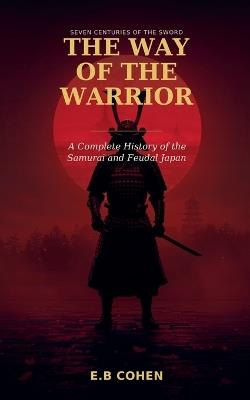 The Way of the Warrior - E B Cohen - cover