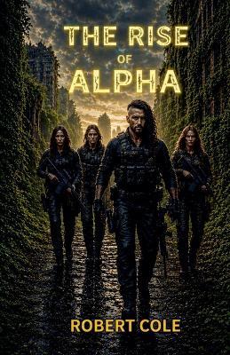 The Rise of Alpha - Robert Cole - cover