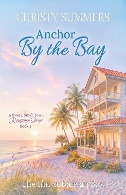Anchor by the Bay - Christy Summers - cover