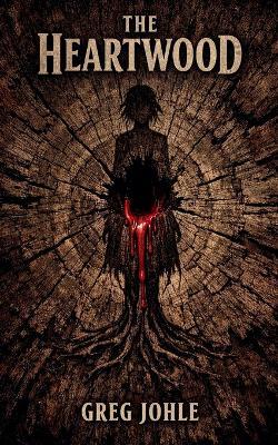 The Heartwood - Greg Johle - cover