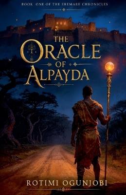 The Oracle of Alpayda - Rotimi Ogunjobi - cover