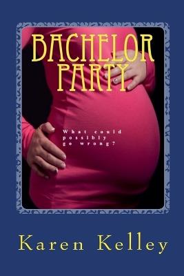 Bachelor Party - Karen Kelley - cover