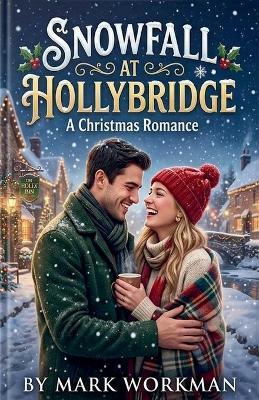 Snowfall at Hollybridge - Mark Workman - cover
