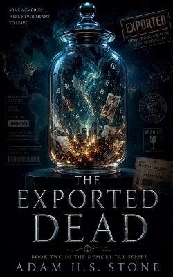 The Exported Dead - Adam H S Stone - cover