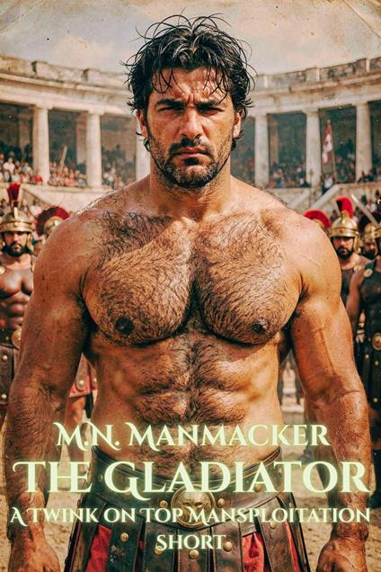 The Gladiator: A Twink on Top Mansploitation Short