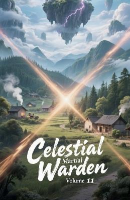 Celestial Martial Warden, Volume 11 - Zenithnovels - cover