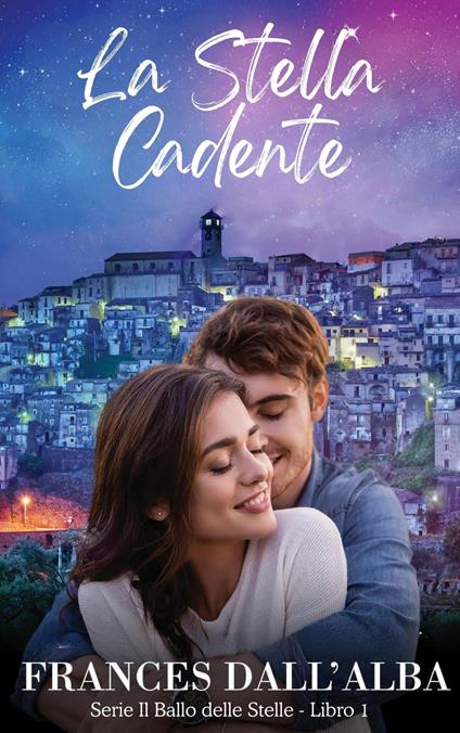 La Stella Cadente - Frances Dall'Alba - ebook