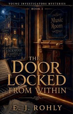 The Door Locked From Within - E J Rohly - cover