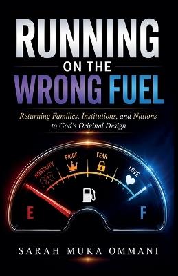 Running on the Wrong Fuel - Sarah Muka Ommani - cover