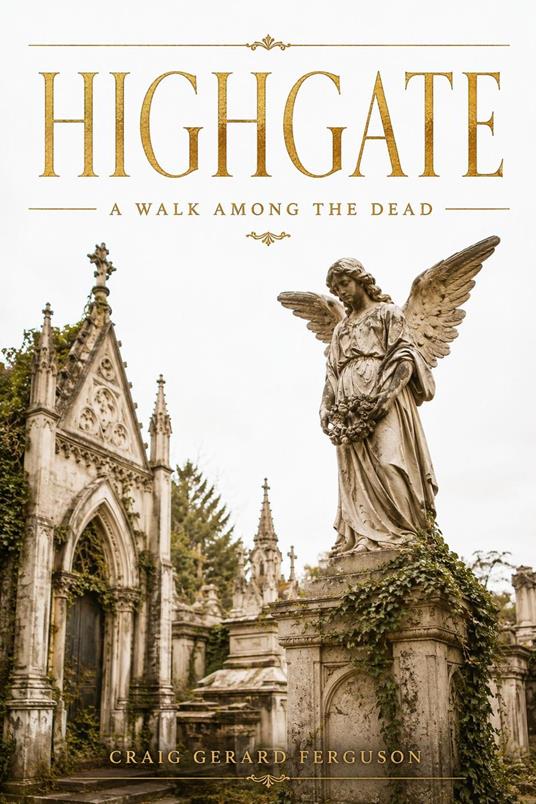 Highgate: A Walk Among the Dead