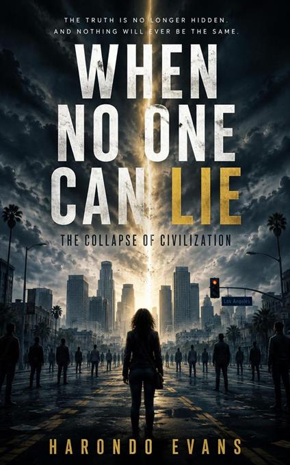 When No One Can Lie: The Collapse of Civilization