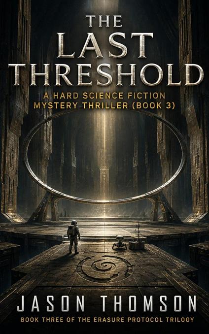 The Last Threshold: A Hard Science Fiction Mystery Thriller (Book 3)