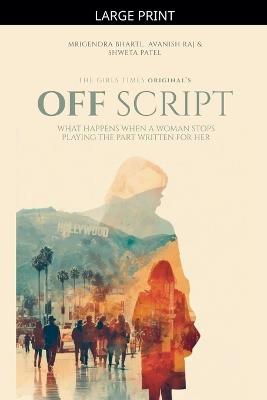 Off Script - Mrigendra Bharti,Avanish Raj,Shweta Patel - cover