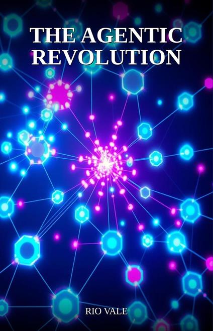 The Agentic Revolution