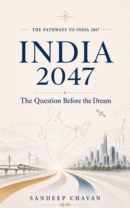 INDIA 2047: The Question Before the Dream