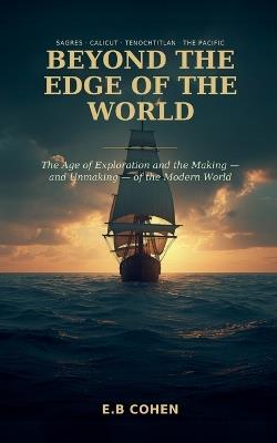 Beyond the Edge of the World - E B Cohen - cover