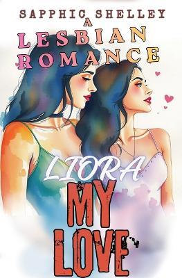 Liora My Love - Sapphic Shelley - cover