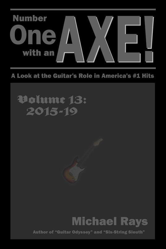 Number One with an Axe! A Look at the Guitar’s Role in America’s #1 Hits, Volume 13, 2015-19