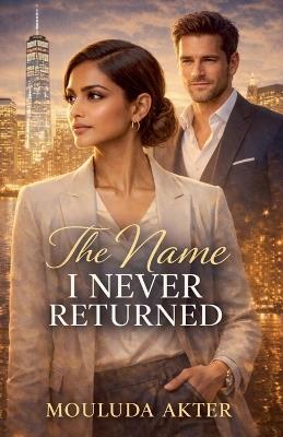 The Name I Never Returned - Mouluda Akter - cover