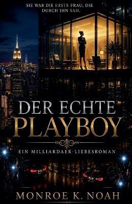 Der echte Playboy - Monroe K Noah - cover