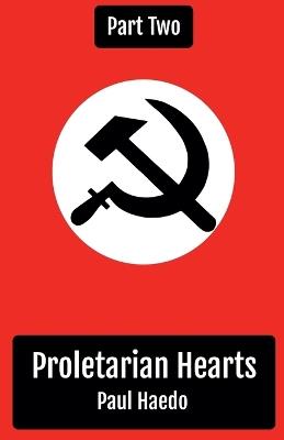 Proletarian Hearts: Part Two - Paul Haedo - cover